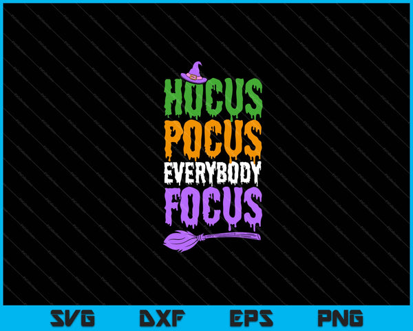 Hocus Pocus Everybody Focus Teacher Halloween Svg Cutting Printable Files