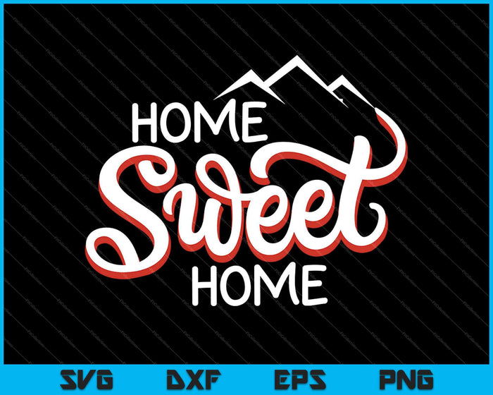Home Sweet Home SVG PNG Cutting Printable Files