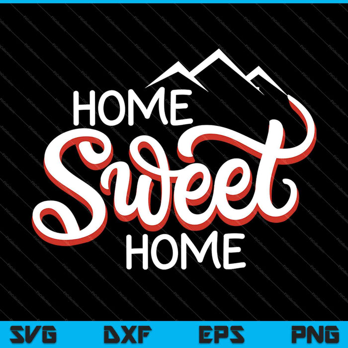 Home Sweet Home SVG PNG Cutting Printable Files