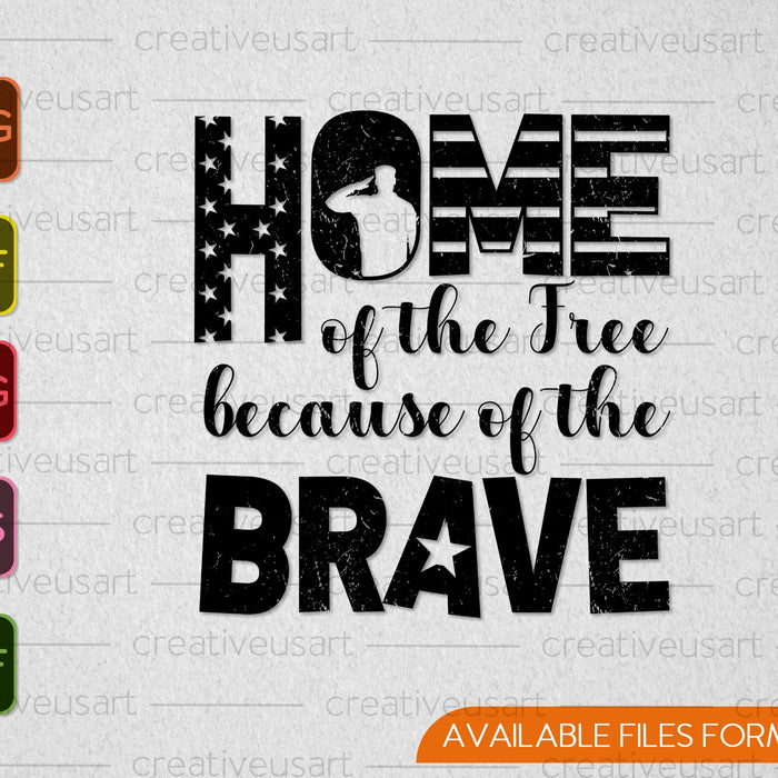 Home of the Free because of the Brave SVG PNG Cutting Printable Files