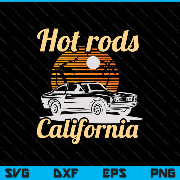 Hot Rods California SVG PNG Cutting Printable Files