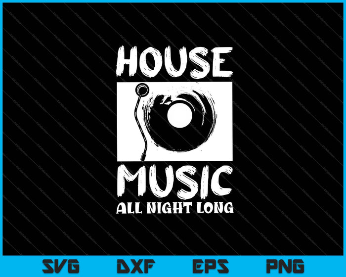 House muziek de hele nacht lang Svg snijden afdrukbare bestanden