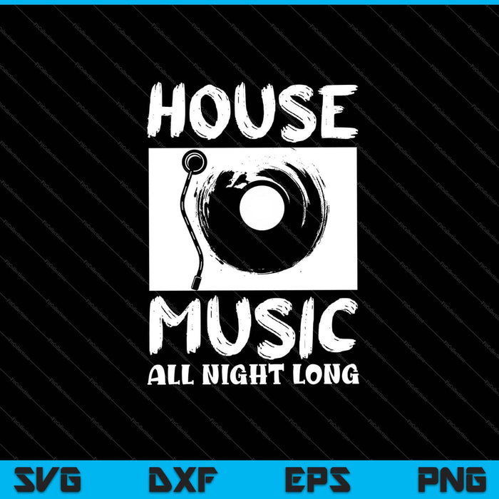 House muziek de hele nacht lang Svg snijden afdrukbare bestanden