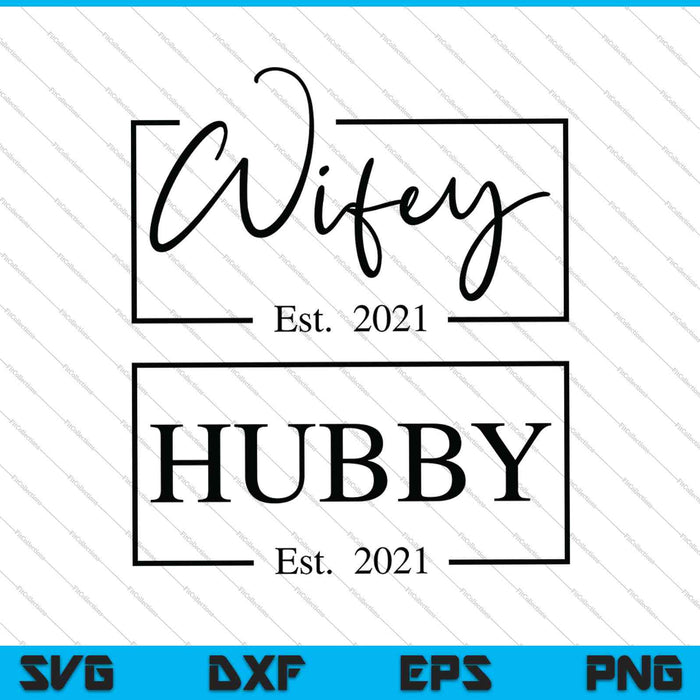 Hubby and Wifey 2021 SVG PNG Cutting Printable Files