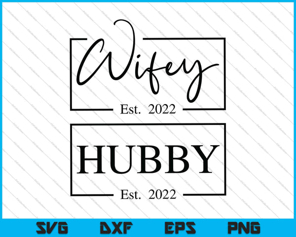 Hubby and Wifey 2022 SVG PNG Cutting Printable Files