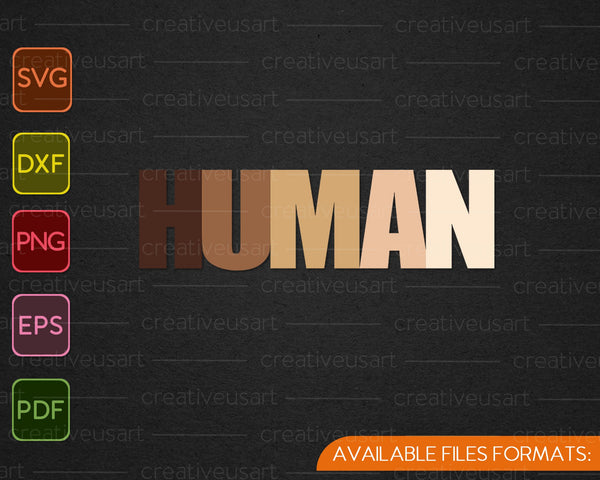 Human Anti-Racist SVG PNG Cutting Printable Files