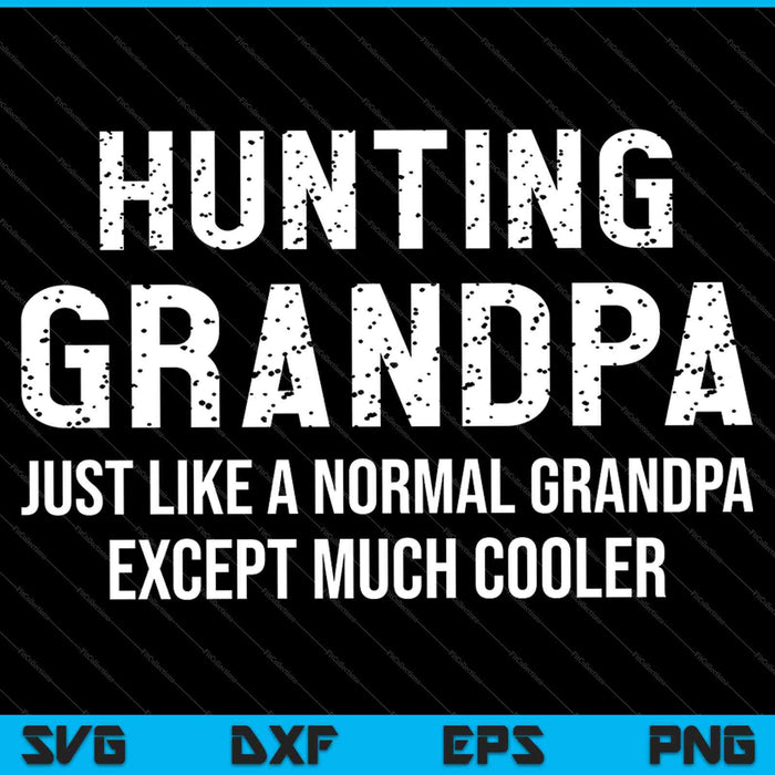 Hunting Grandpa Father's Day Gifts Grandpa SVG PNG Cutting Printable Files