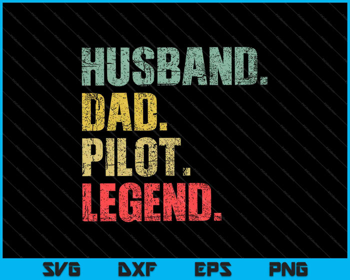 Husband Dad Pilot Legend SVG PNG Cutting Printable Files