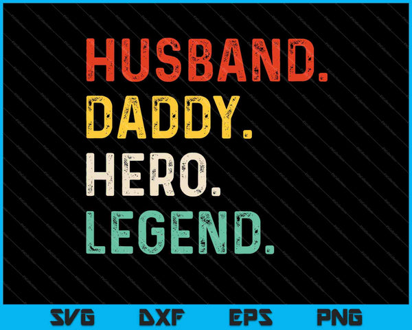 Husband Daddy Hero Legend  Father´s Day Papa best Dad SVG PNG Cutting Printable Files