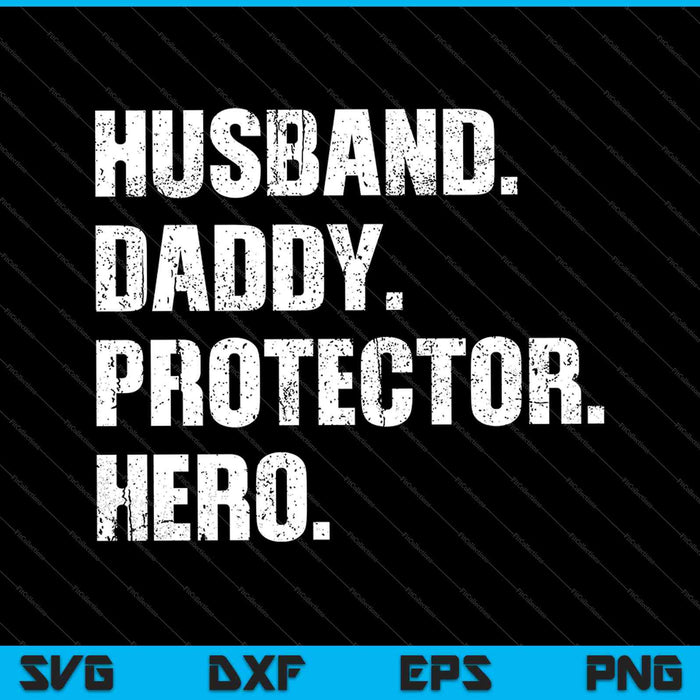 Marido Papá Protector Héroe Día del Padre SVG PNG Cortar archivos imprimibles