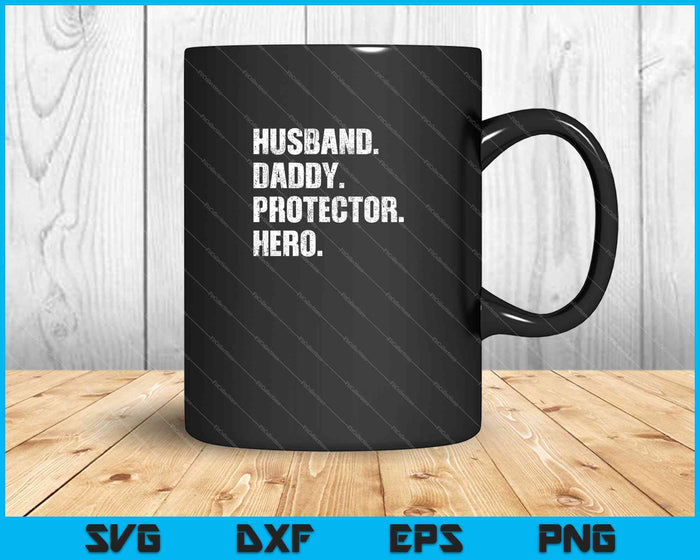 Husband Daddy Protector Hero Fathers Day SVG PNG Cutting Printable Files