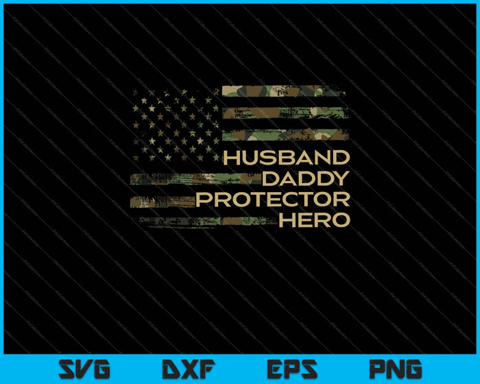 Husband Daddy Protector Hero Fathers Day Svg Cutting Printable Files