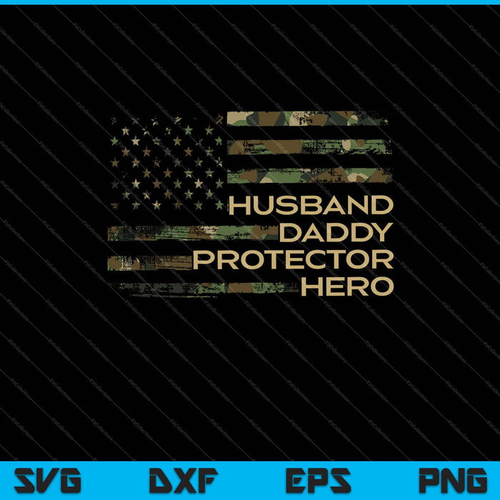 Husband Daddy Protector Hero Fathers Day Svg Cutting Printable Files