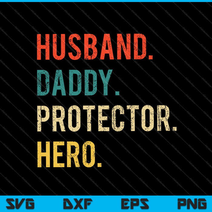Husband Daddy Protector Hero SVG PNG Cutting Printable Files
