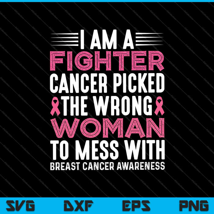 I Am A Fighter Breast Cancer Awareness Pink Ribbon Premium SVG PNG Cutting Printable Files