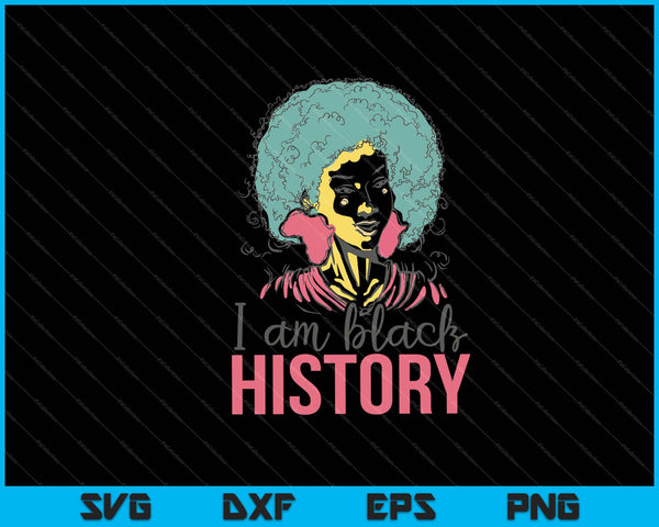 Ik ben Black History Pride Black Girl Geschiedenis Svg Snijden afdrukbare bestanden