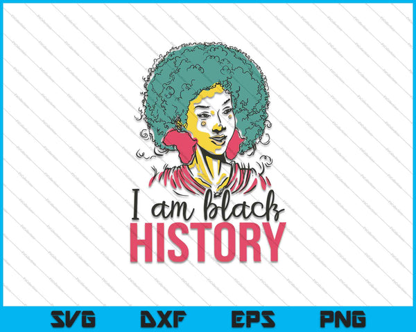 Soy Historia Negra Orgullo Chica Negra Historia SVG PNG Cortando Archivos Imprimibles