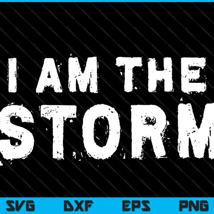 I Am The Storm Devil Whispers Motivational SVG PNG Cutting Printable Files