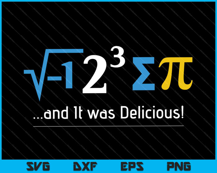 Comí un poco de pastel y estaba delicioso - Funny Math Pi SVG PNG cortando archivos imprimibles