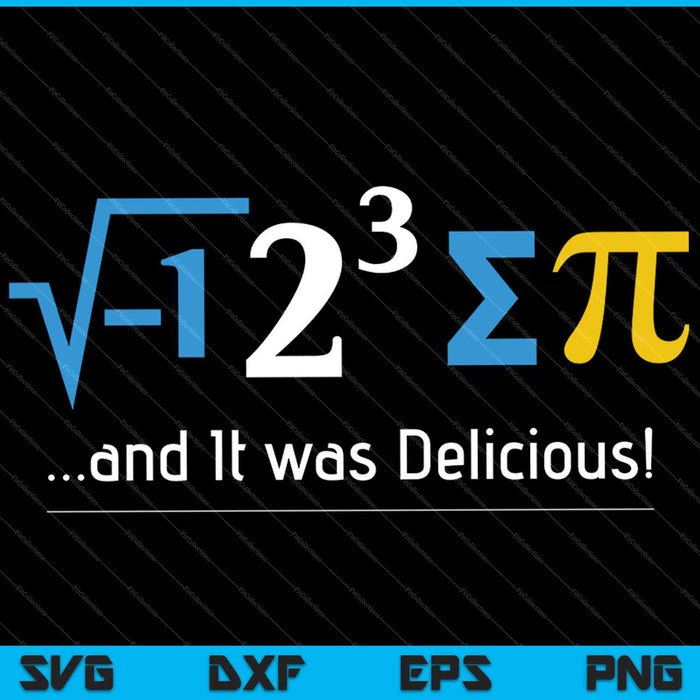 Ik heb wat taart gegeten en het was heerlijk - grappige Math Pi SVG PNG snijden afdrukbare bestanden