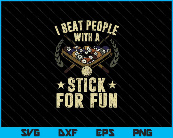 I beat people with a stick for fun pool billiard SVG cut file