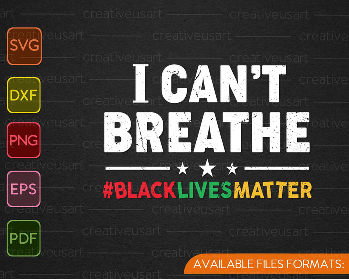 No puedo respirar Black Lives Matter SVG PNG EPS Cortar archivos imprimibles