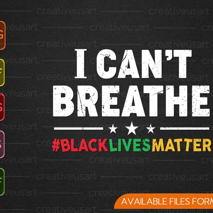 Ik kan niet ademen Black Lives Matter SVG PNG EPS snijden afdrukbare bestanden