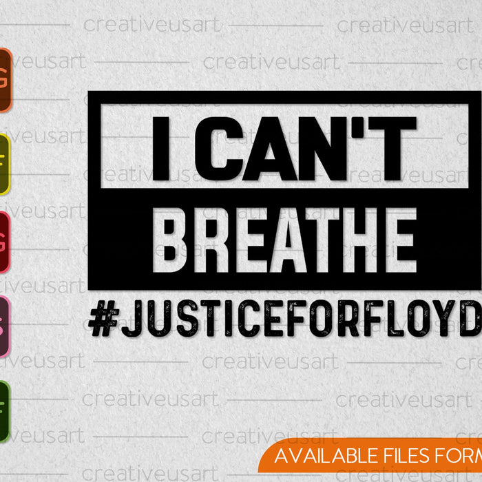 Ik kan geen gerechtigheid ademen voor Floyd SVG PNG snijden afdrukbare bestanden