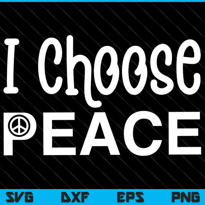 Ik kies vrede SVG PNG snijden afdrukbare bestanden