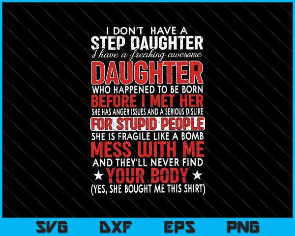 Ik heb geen stiefdochter, ik heb een geweldige dochter SVG PNG, afdrukbare bestanden snijden 
