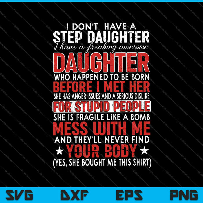 I Don't Have A Step Daughter I Have Awesome Daughter SVG PNG Cutting Printable Files