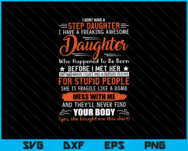I Don't Have A Step Daughter I Have Awesome Daughter SVG PNG Cutting Printable Files