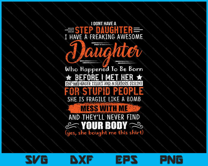 No tengo una hijastra Tengo una hija increíble Papá genial SVG PNG Cortando archivos imprimibles