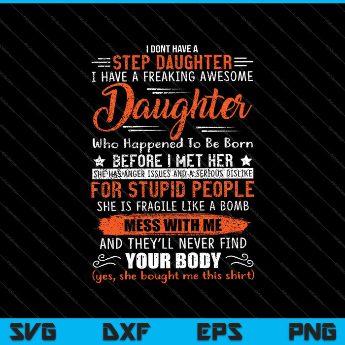 No tengo una hijastra Tengo una hija increíble Papá genial SVG PNG Cortando archivos imprimibles