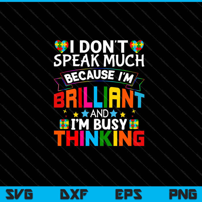 I Don't Speak Much Brilliant Autism SVG PNG Cutting Printable Files