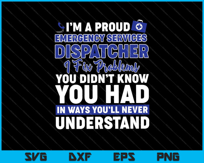 I Fix Problems - Proud Emergency Services Dispatcher SVG PNG Cutting Printable Files