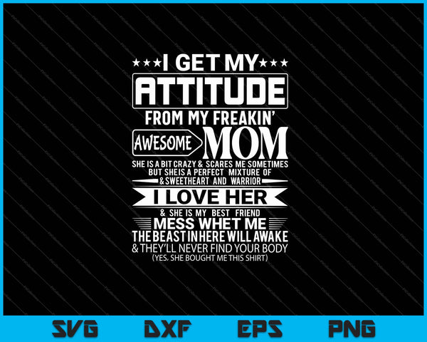 Obtenga mi actitud de mi increíble mamá SVG PNG cortando archivos imprimibles