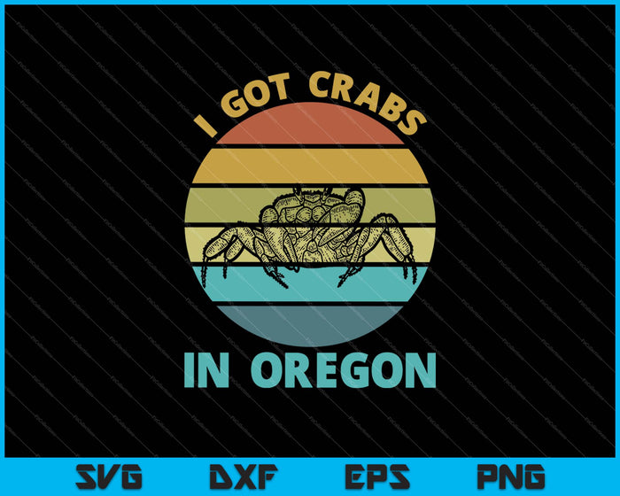 Ik heb krabben in Oregon SVG PNG snijden afdrukbare bestanden