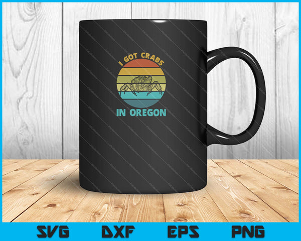 Tengo cangrejos en Oregon SVG PNG cortando archivos imprimibles