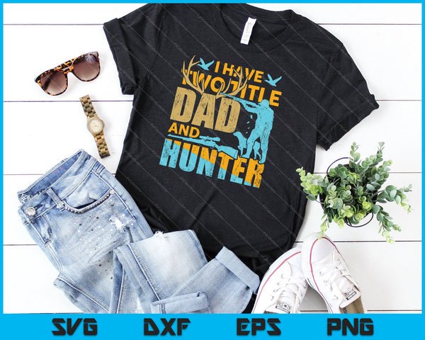 Ik heb twee titel papa en Hunter SVG PNG snijden afdrukbare bestanden - on a t-shirt