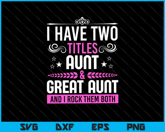 Tengo dos títulos tía y tía abuela SVG PNG cortando archivos imprimibles