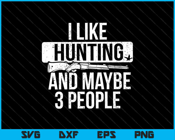 Ik hou van jagen en misschien 3 mensen SVG PNG snijden afdrukbare bestanden