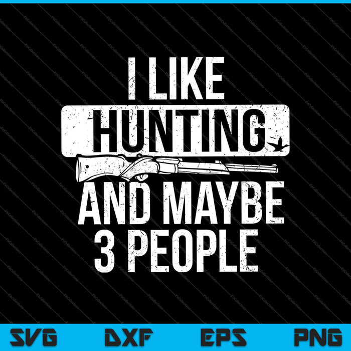 Ik hou van jagen en misschien 3 mensen SVG PNG snijden afdrukbare bestanden