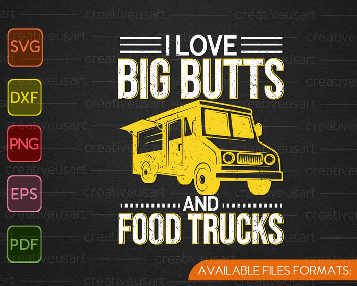 Me encantan los traseros grandes y los camiones de comida Servicio de camiones de comida SVG PNG Cortar archivos imprimibles