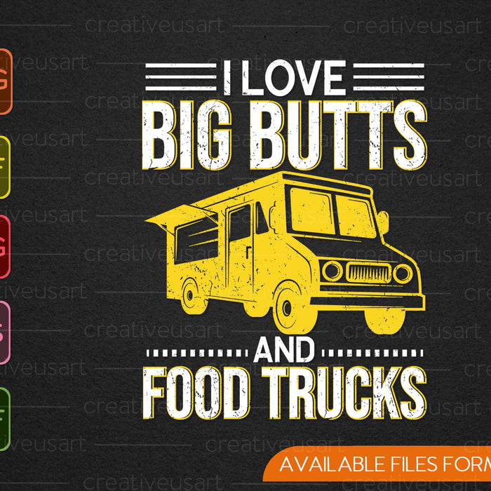 Me encantan los traseros grandes y los camiones de comida Servicio de camiones de comida SVG PNG Cortar archivos imprimibles
