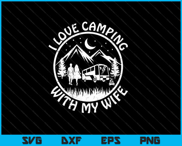 I Love Camping With My Wife Svg Cutting Printable Files