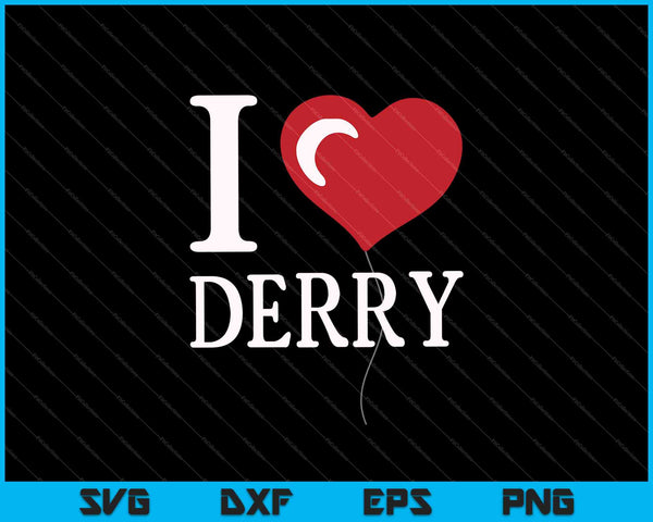 I Love Derry SVG PNG Cutting Printable Files