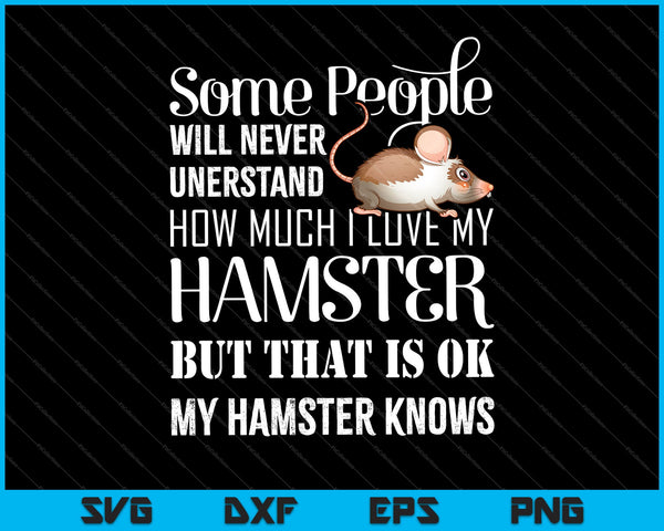 I Love My Hamster Animal Pet Hamsters Know SVG PNG Cutting Printable Files