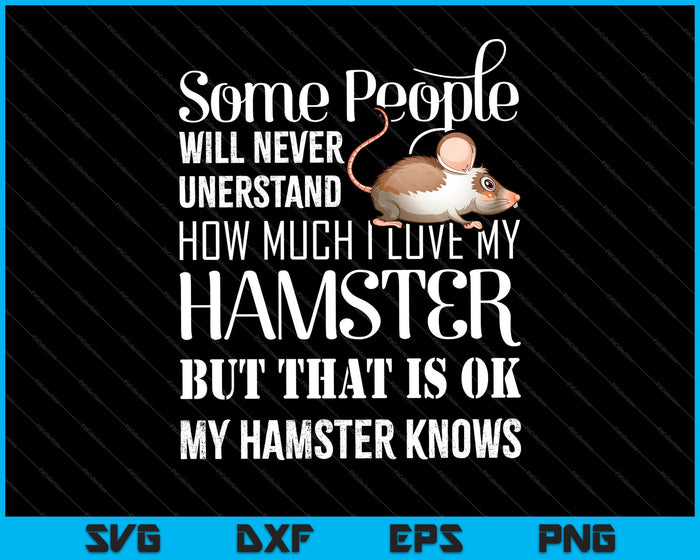 I Love My Hamster Animal Pet Hamsters Know SVG PNG Cutting Printable Files