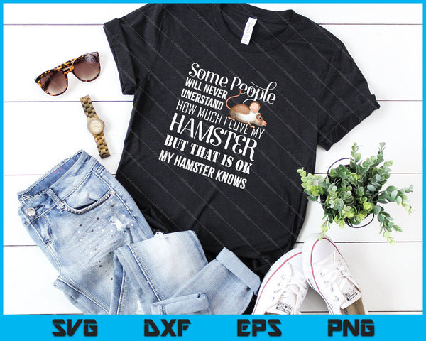 Ik hou van mijn hamster dier huisdier hamsters weten SVG PNG snijden afdrukbare bestanden - on a t-shirt